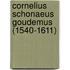 Cornelius Schonaeus Goudemus (1540-1611)