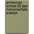 Arnhemse school 25 jaar monumentale praktyk