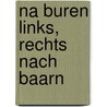Na Buren links, rechts nach Baarn by E. Lentjes