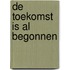 De toekomst is al begonnen