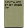 Onderhouders by een glaasje bier by Graus