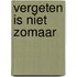Vergeten is niet zomaar