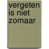 Vergeten is niet zomaar by Winkels