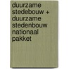 Duurzame stedebouw + Duurzame stedenbouw nationaal pakket door Onbekend