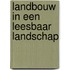 Landbouw in een leesbaar landschap