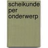 Scheikunde per onderwerp by R.E. Dahmen