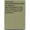 Zwavel als schurftbestrijdingsmiddel op appel en peer=Evaluation of the use of sulphur for scab control in organic fruit production by J. Bloksma
