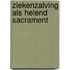 Ziekenzalving als helend sacrament
