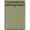 Charismatische gebedsgroepen door Beeck