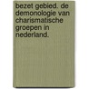 Bezet gebied. De demonologie van charismatische groepen in Nederland. by P. Versteeg