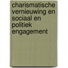 Charismatische vernieuwing en sociaal en politiek engagement by M.J. Fokkema