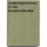 Onderwijsvormen in het kunstonderwijs by Unknown