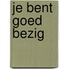 Je bent goed bezig door P. Oosterhuis