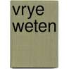 Vrye weten door Heyde