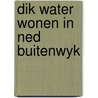 Dik water wonen in ned buitenwyk by Hellmann