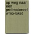 Op weg naar een professioneel Wmo-loket