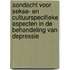 Aandacht voor sekse- en cultuurspecifieke aspecten in de behandeling van depressie
