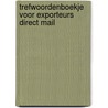 Trefwoordenboekje voor exporteurs direct mail door Onbekend