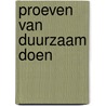 Proeven van duurzaam doen door Onbekend