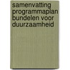 Samenvatting programmaplan bundelen voor duurzaamheid door T.A.C.O. van den Heiligenberg