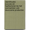 Identificatie succes-en faalfactoren bij het vermarkten van duurzame producten by Unknown