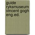 Guide ryksmuseum vincent gogh eng.ed.