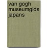 Van Gogh museumgids Japans by A. Overbeek
