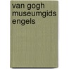 Van Gogh museumgids Engels door A. Overbeek
