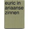Euric in Ariaanse zinnen door F.L. Boukes