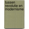 Tussen revolutie en modernisme door M. Buschman