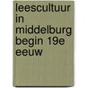 Leescultuur in middelburg begin 19e eeuw door Kloek