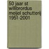 50 jaar St Willibrordus Meijel Schutterij 1951-2001