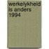 Werkelykheid is anders 1994