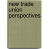 New trade union perspectives door Onbekend