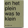 En het plein was te klein ..... door P. Plas