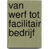 Van werf tot facilitair bedrijf