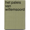 Het Paleis van Willemsoord door M.A. van Alphen