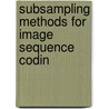 Subsampling methods for image sequence codin door R.A.F. Belfor