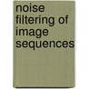 Noise filtering of image sequences door R.P. Kleihorst
