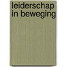 Leiderschap in beweging by M.H.R. Mossinkhof