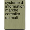 Systeme d information marche cerealier du mali door Onbekend