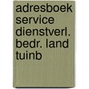 Adresboek service dienstverl. bedr. land tuinb door Onbekend