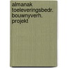 Almanak toeleveringsbedr. bouwnyverh. projekt door Onbekend