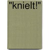 "Knielt!" by I. Kok
