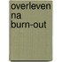 OverLeven na Burn-out