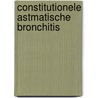 Constitutionele astmatische bronchitis door R. Schaap