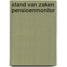 Stand van zaken pensioenmonitor door Onbekend