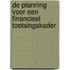 De planning voor een financieel toetsingskader
