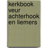 Kerkbook veur achterhook en liemers by Unknown