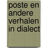 Poste en andere verhalen in dialect by Unknown